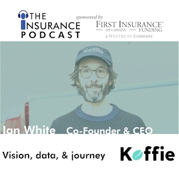 Vision, data, and a journey with Ian White of Koffie Insurance
