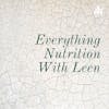 Everything Nutrition With Leen (Trailer)