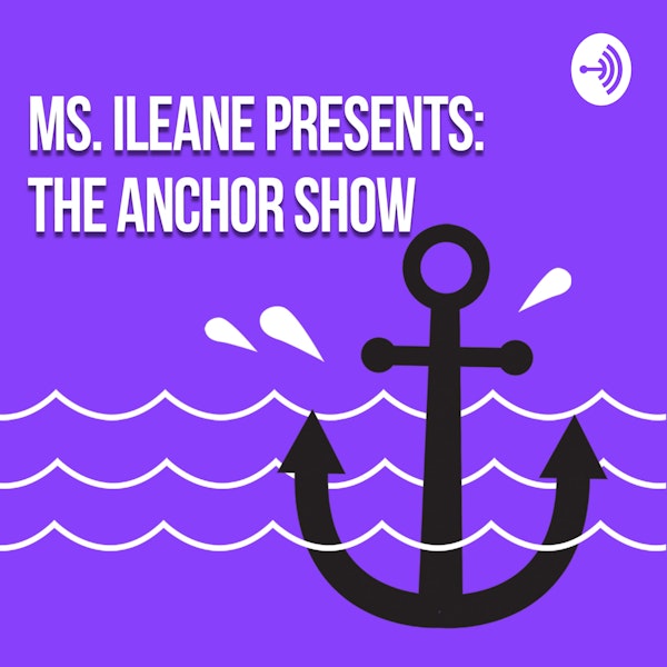 Ms. Ileane Presents the Anchor Show Trailer