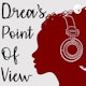 Drea’s Point of View