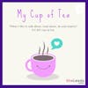 My Cup Of Tea, by Adrienne Garland