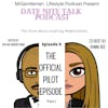 Date Nite Talk Podcast Episode 0 - The Official Pilot Episode Part 1 4/21/2022