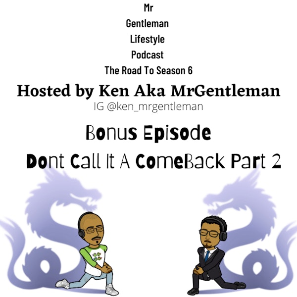 Bonus Episode - Dont Call It A ComeBack Part 2 (The Road To Season 6) 9/11/2022