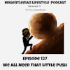 Episode 127 - We All Need That Little Push 10/1/2023