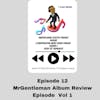 A Conversation About Music Podcast Episode 12 - MrGentleman Album Review Episode Vol 1 10/12/2023