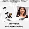 Episode 136 - Ignite Your Power With Kathy Mou 2/4/2024
