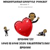 Episode 137 - Love Is Love 2024 ( The Valentine Day Episode) 2/14/2023