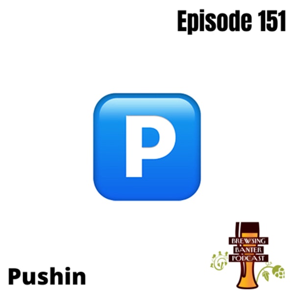 BBP 151 - Pushin