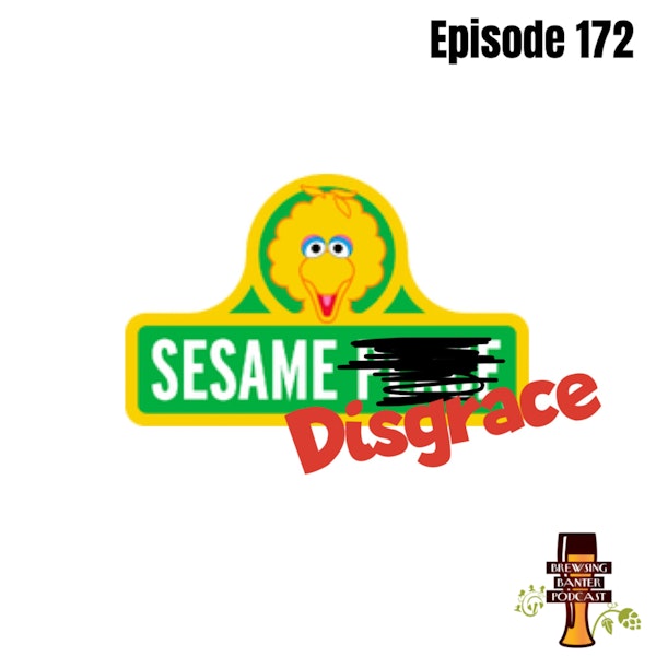 BBP 172 - Sesame Disgrace