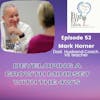 Episode 53 with Mark Horner: Using the 4W's to develop a growth mindset with our students!