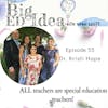 Episode 55 with Kristi Hape: ALL teachers are special education teachers!