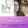 Episode 2.9 with Linda Detwiler: Adjust the challenge to support the student!