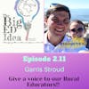 Episode 2.11 with Garris Stroud: Give a voice to our Rural Educators!!