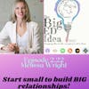 Episode 2.23 with Melissa Wright: Start small to build BIG relationships!