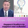 Episode 2.27 with Dr. Christopher Jochum: We must support our leaders to support our schools!