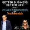 Managing the People Issues (or How to let people go!) with Tony Falkenstein - Episode 2 of Better Business, Better Life!