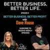 Sustainable Business, Better Profit with Dave Rouse - Episode 6 of Better Business, Better Life!