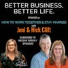 How to work together in your business & stay married with Nick & Jeni Clift. Episode 10 of Better Business, Better Life!