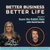 Down the Rabbit Hole with David Serville - Episode 11 of Better Business, Better Life!