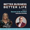 EXPERT SPOTLIGHT - Success is no accident! with Drew Knowles - Episode 22 of Better Business, Better Life!
