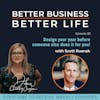 Design your year before someone else does it for you! with Scott Rusnak - Episode 38 of Better Business, Better Life!
