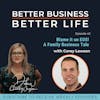 Blame it on EOS! A family business tale with Corey Lawson - Episode 42 of Better Business, Better Life!