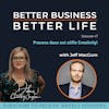 Process does not stifle creativity! with Jeff MacGurn - Episode 47 of Better Business, Better Life!