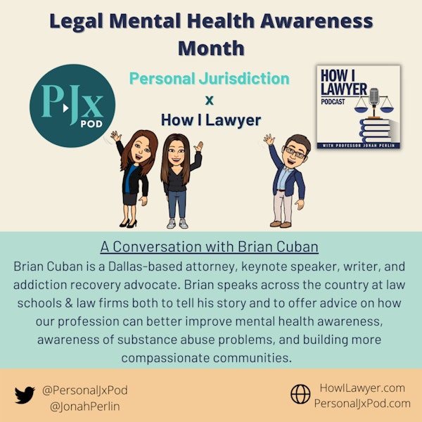 #066: Brian Cuban - Attorney, Author, & Addiction Recovery Advocate (Mental Health Month Collaboration with Personal Jurisdiction Podcast)