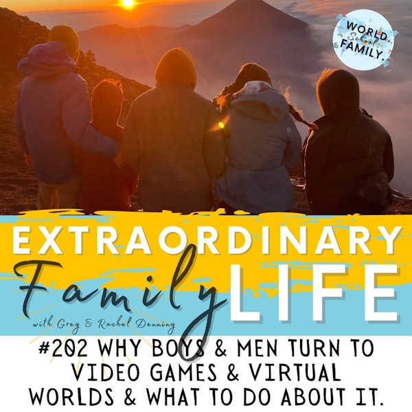 #202 Video Games & Virtual Worlds -- How to Get Our Sons & Husband's Back