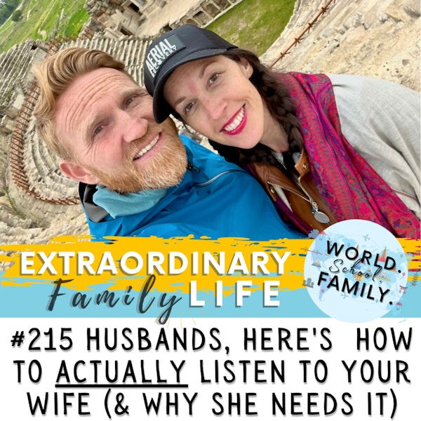 #215 A Message to Husbands: How to Actually Listen to Your Wife
