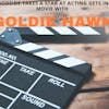 How I got in the movie Protocol with Goldie Hawn