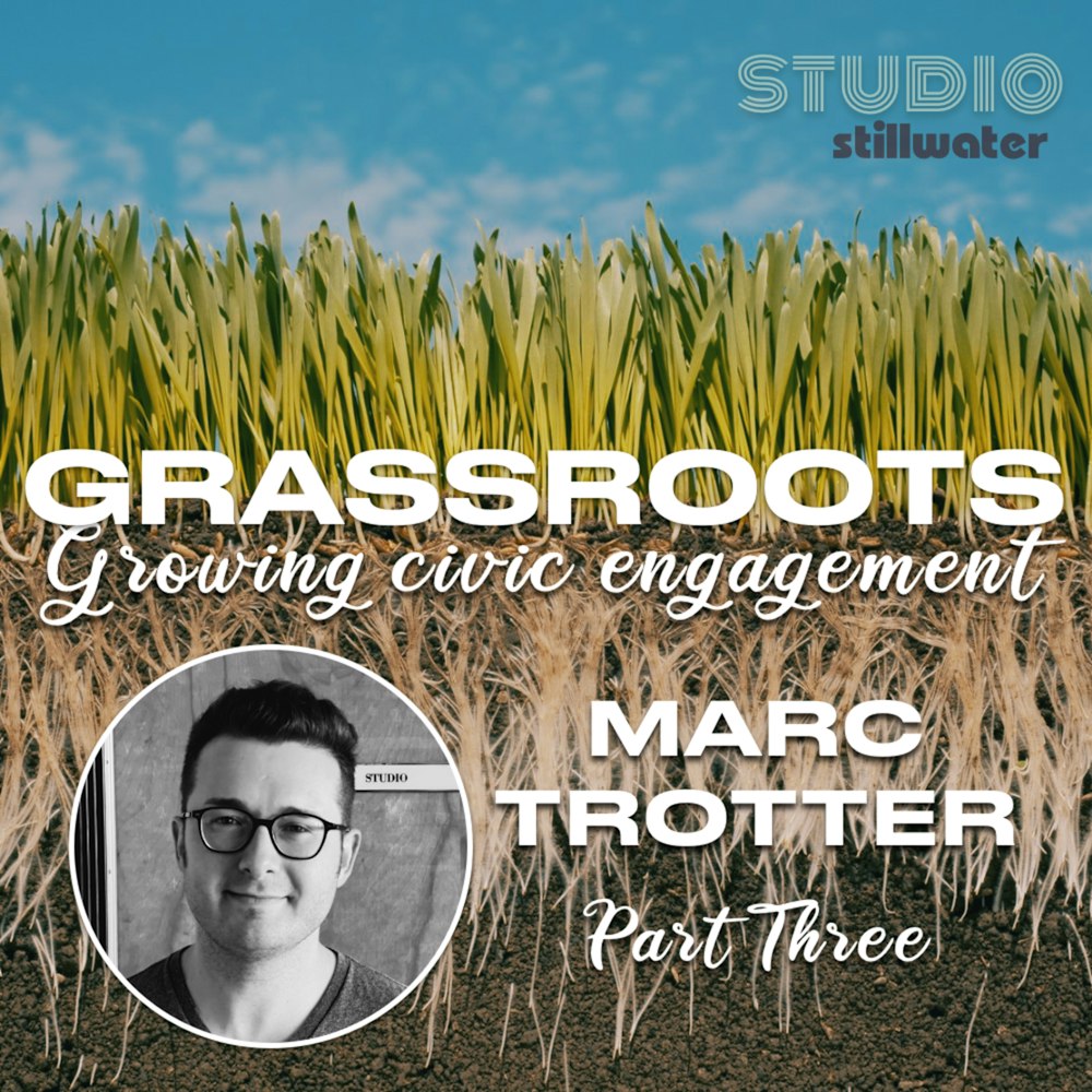 Grassroots: Mayoral candidate Marc Trotter – Part Three
