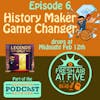 History Maker Game Change FAAF6