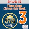 Three Great Listens this Week - FAAF 83