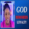 How God Rewards Loyalty Part 2