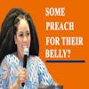 How Some Preach For Their Belly?