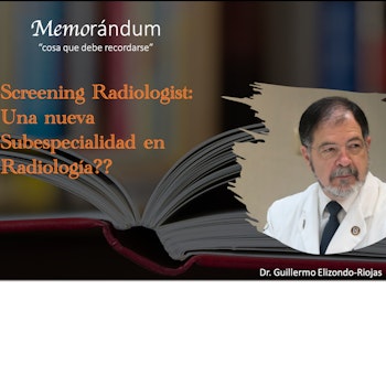 Screening Radiologist: Una nueva Subespecialidad en Radiología???