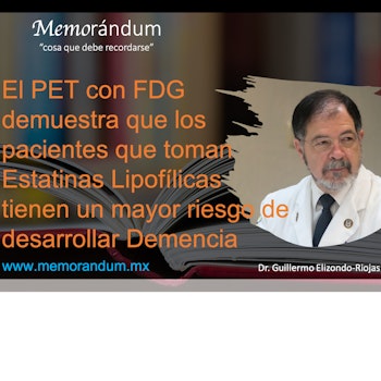 El PET con FDG demuestra que los pacientes que toman Estatinas Lipofílicas tienen un mayor riesgo de desarrollar Demencia