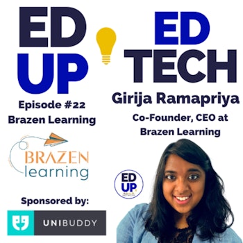 22: Be Bold and Be Brazen: An Insightful Conversation with Girija Ramapriya, Founder & CEO Brazen Learning