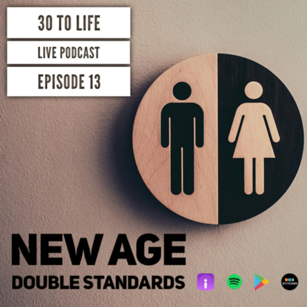 Ep 13: New Age Double Standards - Live Show