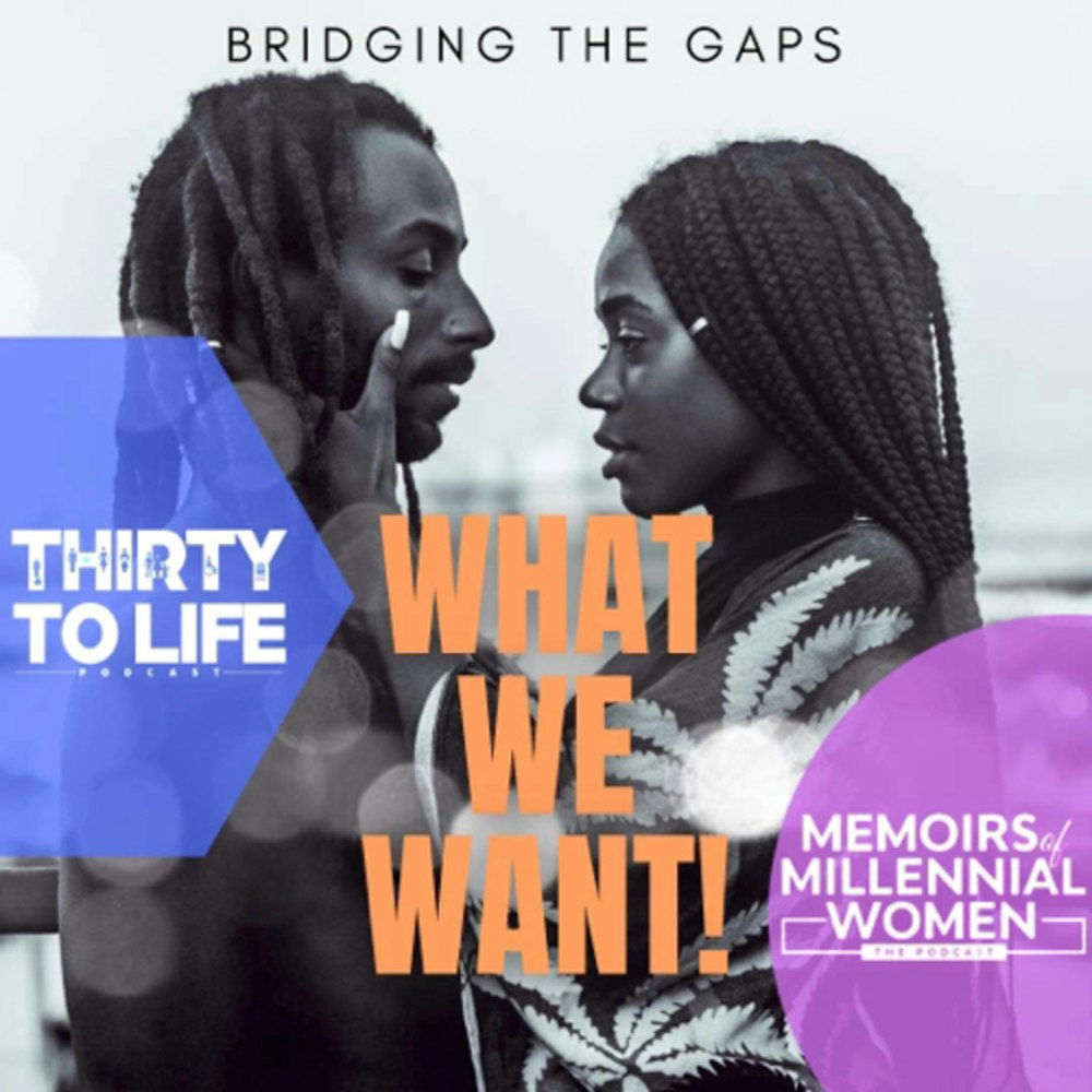 Ep 14: What Black Women Want - Bridging The Gaps