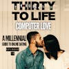Ep 18: Computer Love - The Millennial Guide To Online Dating - Live Show