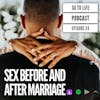 Ep 24: Sex Before And After Marriage