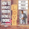 40: How To Navigate Modern Dating & Finding Your Future Husband Part 2 With Kerry A. Pope