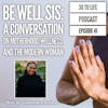 41: Be Well - A Conversation On Motherhood, Wellness, And The Modern Woman