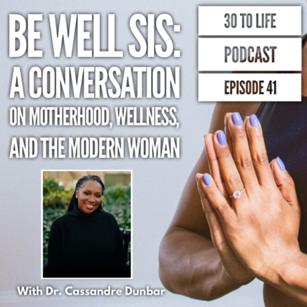 41: Be Well - A Conversation On Motherhood, Wellness, And The Modern Woman
