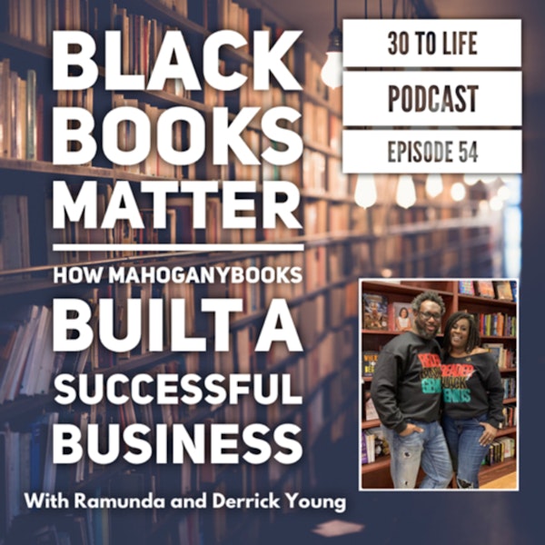 54: Black Books Matter - How MahoganyBooks Built A Successful Business And Overcame Adversity