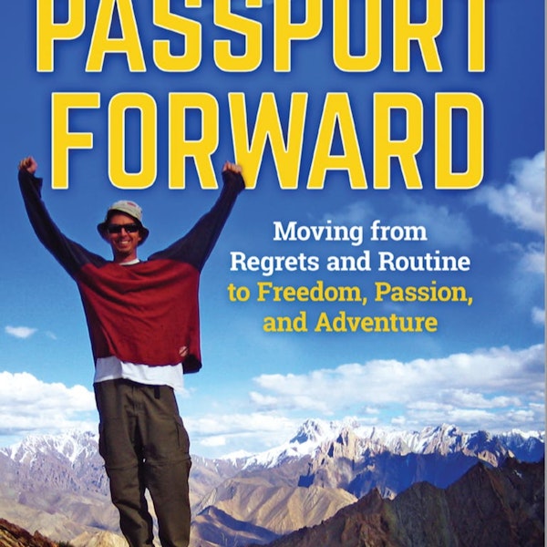 Lex Latkovski – Adventure Traveler - Zen Monk - Author, Passport Forward