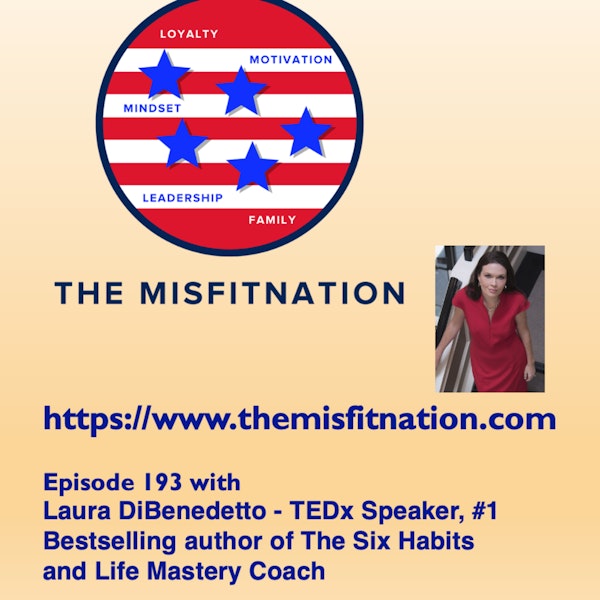 Laura DiBenedetto - TEDx Speaker, #1 Bestselling author of The Six Habits and Life Mastery Coach