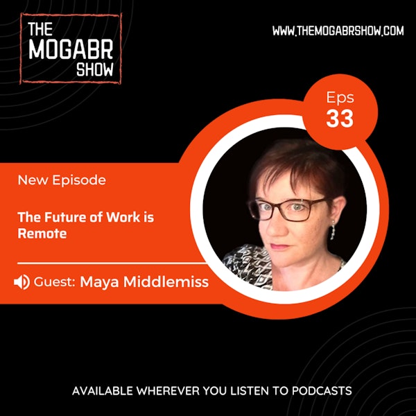 33: Maya Middlemiss: The Future of Work is Just Work